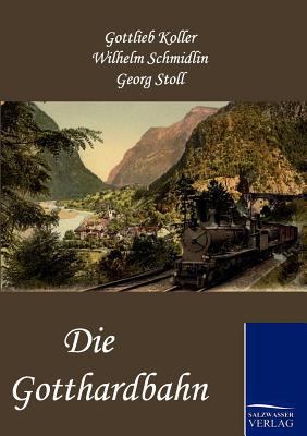 Die Gotthardbahn [German] 3861953595 Book Cover