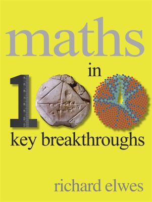 Maths in 100 Key Breakthroughs 1780873220 Book Cover