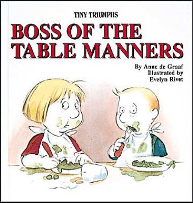 Tiny Triumphs Boss of the Table Manners 0687071194 Book Cover