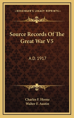 Source Records Of The Great War V5: A.D. 1917 1166138925 Book Cover
