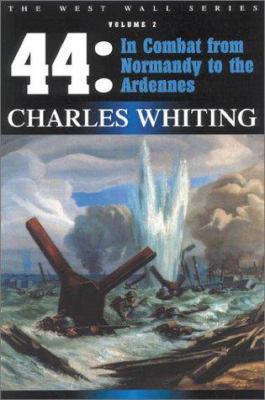 '44: In Combat from Normandy to the Ardenne 1580970451 Book Cover