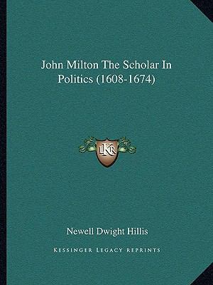 John Milton The Scholar In Politics (1608-1674) 1162871881 Book Cover