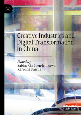 Creative Industries and Digital Transformation ... 9811930511 Book Cover
