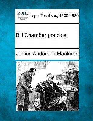 Bill Chamber Practice. 1240115903 Book Cover