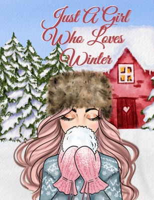 Just A Girl Who Loves Winter: Holiday Compositi... 3347169654 Book Cover