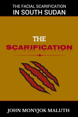 The Scarification: The Facial Scarification in ... 1475065647 Book Cover