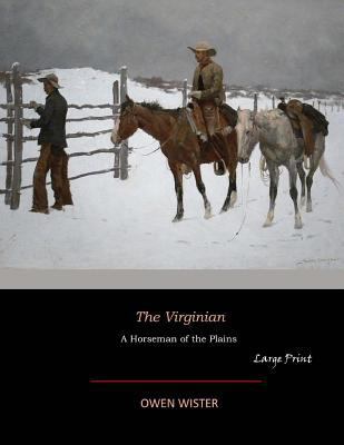 The Virginian: Large Print [Large Print] 1546316612 Book Cover