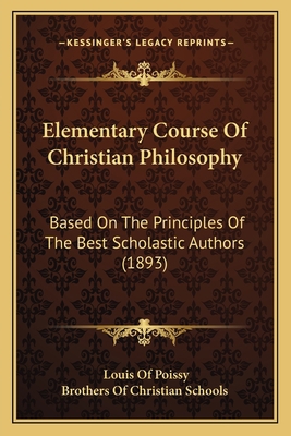 Elementary Course Of Christian Philosophy: Base... 1165438097 Book Cover