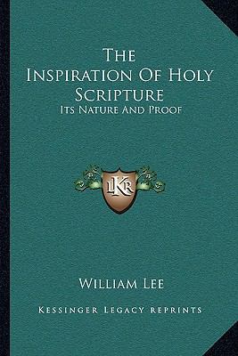 The Inspiration Of Holy Scripture: Its Nature A... 1163248894 Book Cover