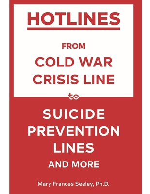 Hotlines: From Cold War Crisis Lines to Suicide... B0DJQ1VVBF Book Cover