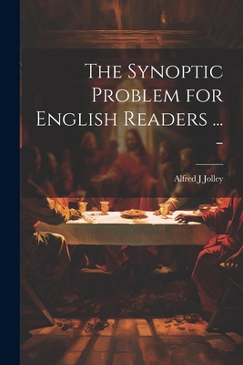 The Synoptic Problem for English Readers ... - 1022724509 Book Cover