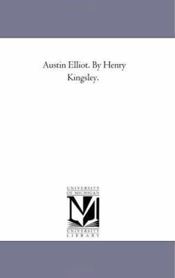 Austin Elliot. by Henry Kingsley. 1425537669 Book Cover