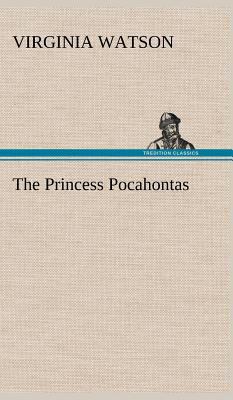 The Princess Pocahontas 3849180948 Book Cover