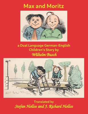 Max and Moritz: a Dual Language German-English ... 1887187413 Book Cover