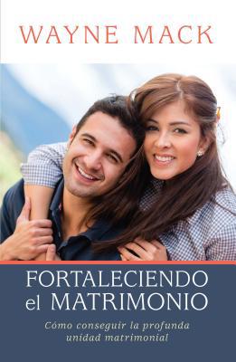 Fortaleciendo El Matrimonio [Spanish] 0825456657 Book Cover
