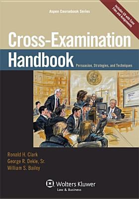 Cross Examination Handbook: Persuasion Strategi... 0735598436 Book Cover