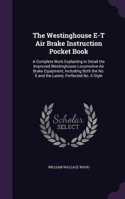 The Westinghouse E-T Air Brake Instruction Pock... 1357757794 Book Cover