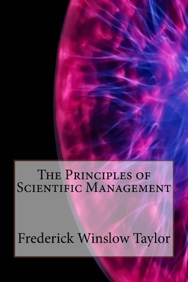 The Principles of Scientific Management 1533432864 Book Cover