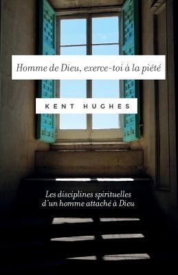 Homme de Dieu, Exerce-Toi À La Piété: (discipli... [French] 2924110238 Book Cover