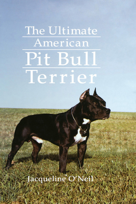 The Ultimate American Pit Bull Terrier 0876052480 Book Cover