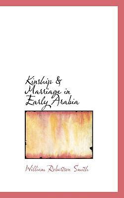 Kinship & Marriage in Early Arabia 1117531929 Book Cover