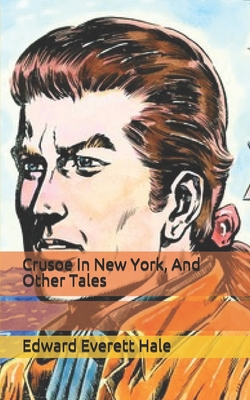 Crusoe In New York, And Other Tales 169736375X Book Cover