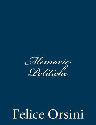 Memorie Politiche [Italian] 1481078887 Book Cover