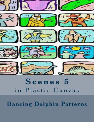 Scenes 5: in Plastic Canvas 1537401475 Book Cover