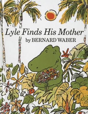 Lyle Finds His Mother 0812427009 Book Cover