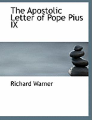 The Apostolic Letter of Pope Pius IX [Large Print] 0554964341 Book Cover