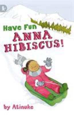 Have Fun, Anna Hibiscus! 1406320676 Book Cover