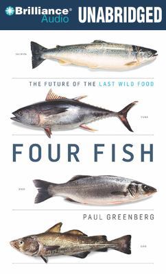 Four Fish: The Future of the Last Wild Food 1455809608 Book Cover