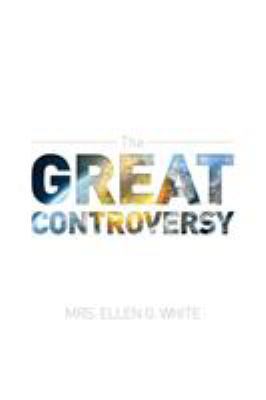 The Great Controversy 1888 Edition 0994115148 Book Cover