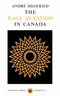 The Race Question In Canada (Carleton Library S... 0770517528 Book Cover
