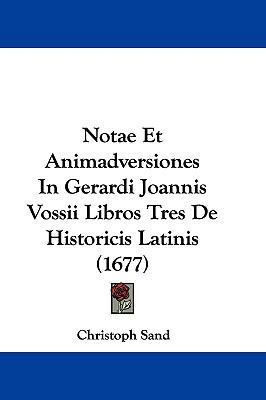 Notae Et Animadversiones in Gerardi Joannis Vos... [Latin] 1104819198 Book Cover