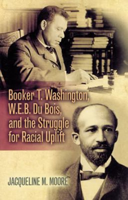 Booker T. Washington, W.E.B. Du Bois, and the S... 084202994X Book Cover