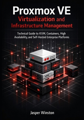 Proxmox VE Virtualization and Infrastructure Ma... B0GDW6LJ8S Book Cover