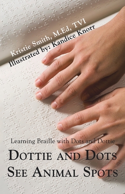 Dottie and Dots See Animal Spots: Learning Brai... 0595471307 Book Cover