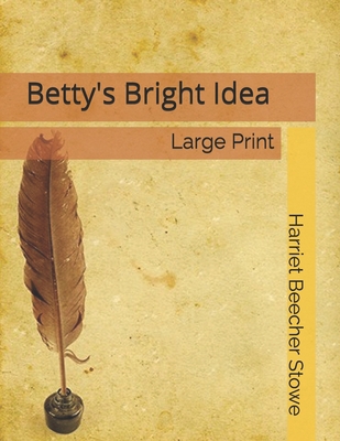 Betty's Bright Idea: Large Print 1694788350 Book Cover
