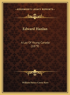 Edward Hanlan: A Lay Of Young Canada (1879) 1169533205 Book Cover