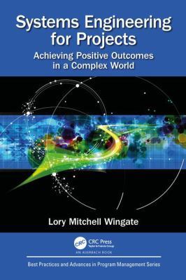 Systems Engineering for Projects: Achieving Pos... 0815362951 Book Cover