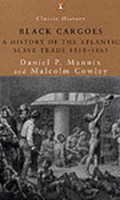 BLACK CARGOES: A HISTORY OF THE ATLANTIC SLAVE ... 0141391235 Book Cover