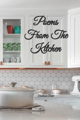 Poems From The Kitchen 1670916758 Book Cover