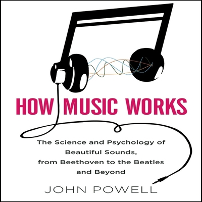 How Music Works: The Science and Psychology of ... B08Z2J48MC Book Cover