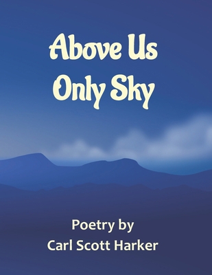 Above Us Only Sky B08NF339NH Book Cover