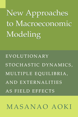 New Approaches to Macroeconomic Modeling: Evolu... 0521637694 Book Cover