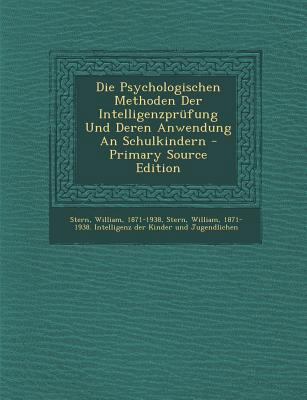 Die Psychologischen Methoden Der Intelligenzpru... [German] 1295465655 Book Cover