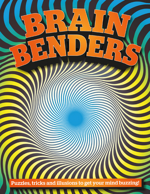 Brain Benders: Puzzles, Tricks and Illusions to... 1913077225 Book Cover
