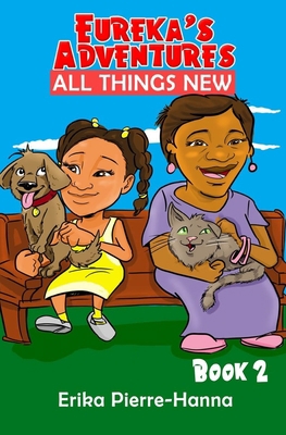 Eureka's Adventures: All things new B08DQDDGDM Book Cover