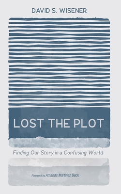 Lost the Plot: Finding Our Story in a Confusing... B0CL5RXC2D Book Cover